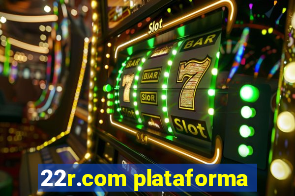 22r.com plataforma